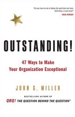 Outstanding!: 47 Ways to Make Your Organization Exceptional (2010)
