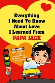 Everything I Need To Know About Love I Learned From PAPA JACK