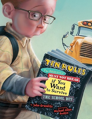 Ten Rules You Absolutely Must Not Break if You Want to Survive the School Bus (2011)