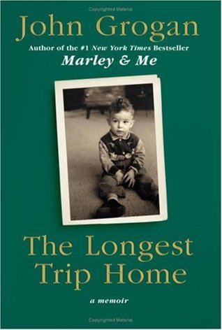The Longest Trip Home: A Memoir (2008)