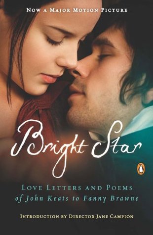 Bright Star: Love Letters and Poems of John Keats to Fanny Brawne (2009)