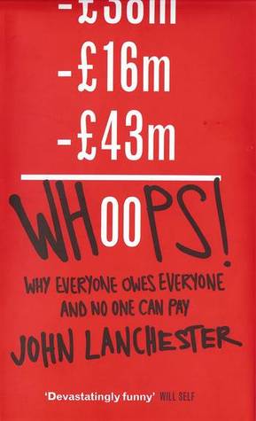 Whoops!: Why Everyone Owes Everyone And No One Can Pay (2010)