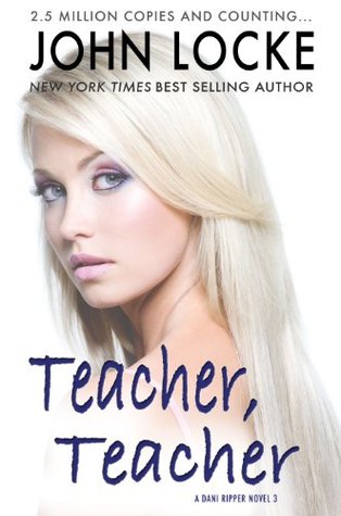 Teacher, Teacher (a Dani Ripper Novel)