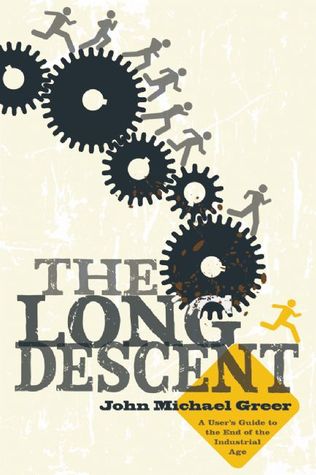 The Long Descent: A User's Guide to the End of the Industrial Age (2008)