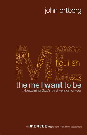 The Me I Want to be Becoming God's Best Version of You by Ortberg, John  Dec-04-2009 Paperback