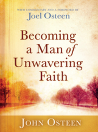 Becoming a Man of Unwavering Faith (2011)