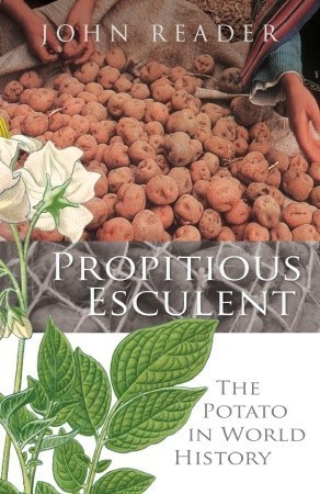 Propitious Esculent: The Potato in World History