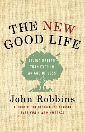 The New Good Life: Living Better Than Ever in an Age of Less (2010)