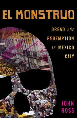 El Monstruo: Dread and Redemption in Mexico City (2009)