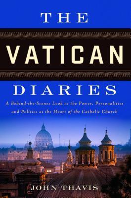 The Vatican Diaries: A Behind-the-Scenes Look at the Power, Personalities, and Politics at the Heart of the Catholic Church (2013)