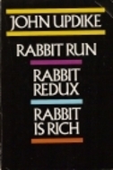Rabbit is Rich; Rabbit Redux; Rabbit, Run