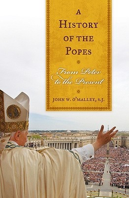 A History Of The Popes: From Peter To The Present (2009)