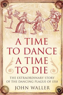 A Time to Dance, a Time to Die: The Extraordinary Story of the Dancing Plague of 1518 (2008)