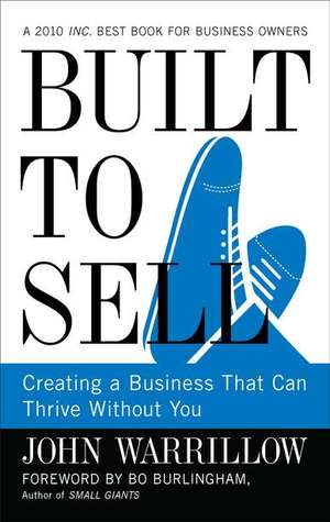 Built to Sell: Creating a Business That Can Thrive Without You (2010)