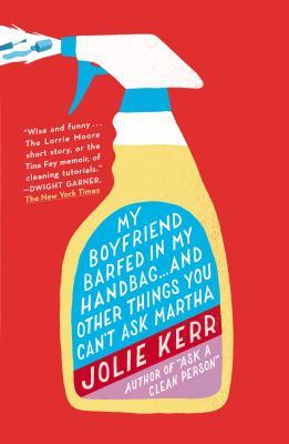 My Boyfriend Barfed in My Handbag . . . and Other Things You Can't Ask Martha (2014)