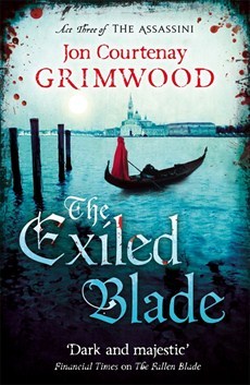 The Exiled Blade. by Jon Courtenay Grimwood (2013)