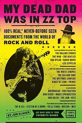 My Dead Dad Was in ZZ Top: 100% Real,* Never Before Seen Documents from the World of Rock and Roll (2011)