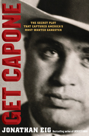 Get Capone: The Secret Plot That Captured America's Most Wanted Gangster (2010)