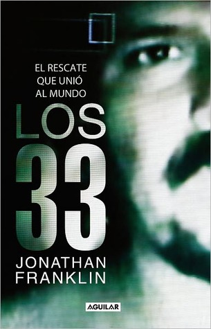 Los 33 (33 Men: Inside the Miraculous Survival and Dramatic Rescue of the Chilean Miners)