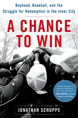 A Chance to Win: Boyhood, Baseball, and the Struggle for Redemption in the Inner City