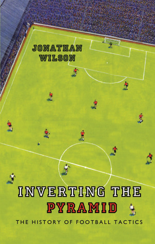 Inverting the Pyramid: The History of Football Tactics (2008)