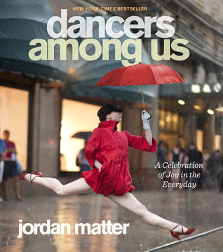 Dancers Among Us: A Celebration of Joy in the Everyday (2012)