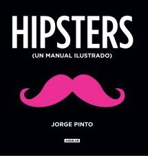 Hipsters: Un manual ilustrado