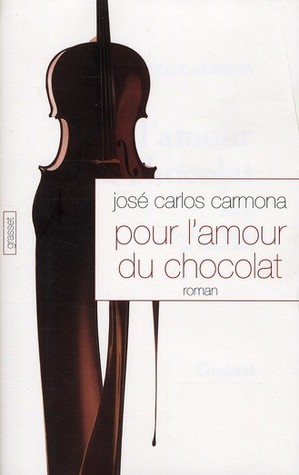 Pour L'amour Du Chocolat: Roman