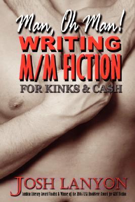 Man, Oh Man!  Writing M/M Fiction for Kinks & Cash