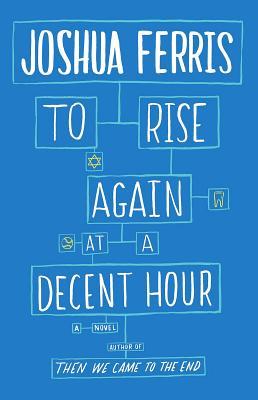 To Rise Again at a Decent Hour (2014)