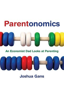 Parentonomics: An Economist Dad Looks at Parenting (2009)
