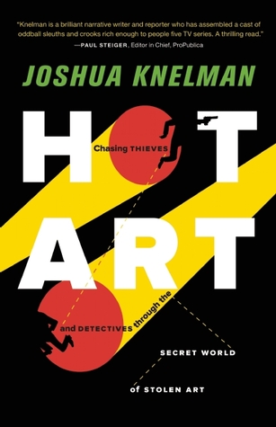 Hot Art: Chasing Thieves and Detectives Through the Secret World of Stolen Art (2012)
