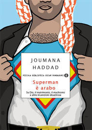 Superman è arabo: Su Dio, il matrimonio, il machismo e altre invenzioni disastrose (2012)