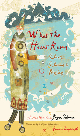 What the Heart Knows: Chants, Charms, and Blessings (2013)