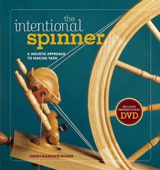 The Intentional Spinner w/DVD: A Holistic Approach to Making Yarn (2010)