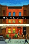 Home Girl: Building a Dream House on a Lawless Block (2008)