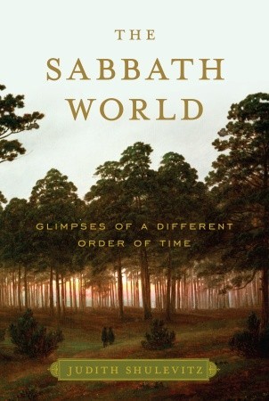 The Sabbath World: Glimpses of a Different Order of Time (2010)