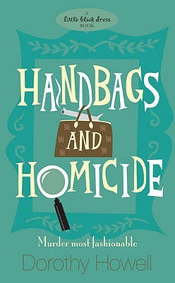 Handbags and Homicide. Dorothy Howell