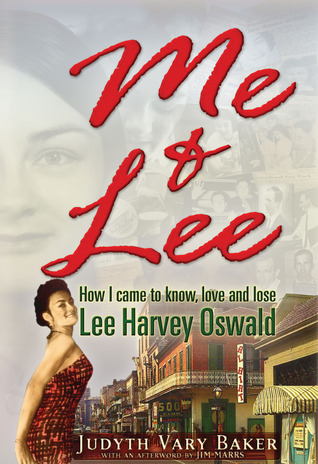 Me & Lee: How I Came to Know, Love and Lose Lee Harvey Oswald (2010)