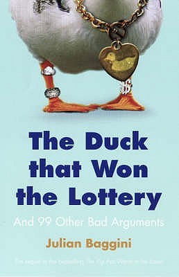The Duck That Won the Lottery: and 99 Other Bad Arguments (2008)