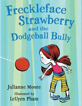 The Freckleface Strawberry and the Dodgeball Bully