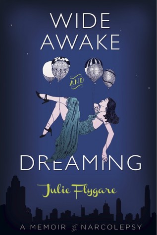 Wide Awake and Dreaming: A Memoir