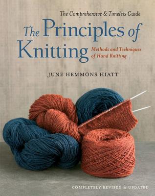 The Principles of Knitting: Methods and Techniques of Hand Knitting (2012)