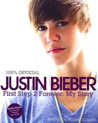 Justin Bieber First Step 2 Forever: My Story