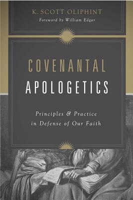 Covenantal Apologetics (2013)