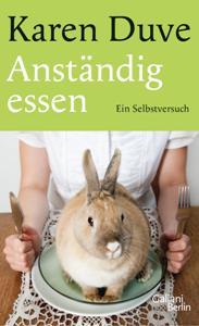 Anständig essen: Ein Selbstversuch