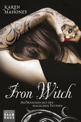Iron Witch: Das Mädchen mit den magischen Tattoos