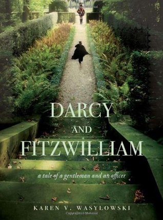 Darcy and Fitzwilliam: A Tale of a Gentleman and an Officer (2011)
