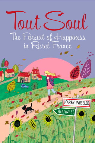 Tout Soul: The Pursuit of Happiness in Rural France