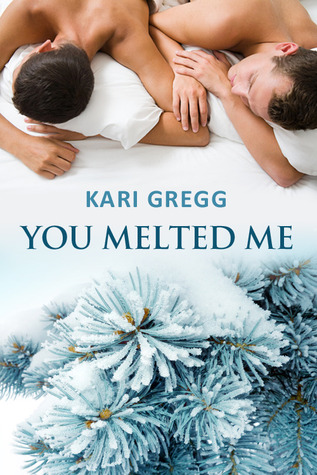 You Melted Me